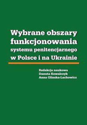 Obrazek Wybrane obszary funkcjonowania systemu penitencjarnego w Polsce i Na Ukrainie