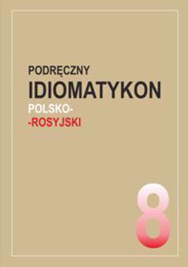 Obrazek Podręczny idiomatykon polsko-rosyjski, z. 08