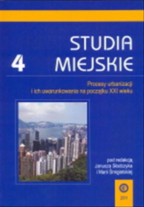 Obrazek Studia Miejskie, t. 4:  Procesy urbanizacji i ich uwarunkowania na początku XXI wieku