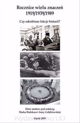 Obrazek Rocznice wielu znaczeń 1919 / 1939 / 1989. Czy odrobione lekcje historii?