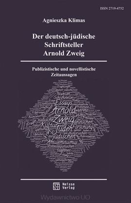 Obrazek Der deutsch- jüdische Schriftsteller Arnold Zweig. Publizistische und novellistische Zeitaussagen
