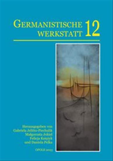 Obrazek „Germanistische Werkstatt” t. 12: Zukunftspotenzial der Germanistik: Themen, Trends, Tendenzen