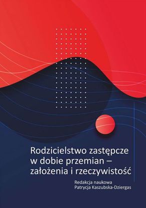 Obrazek Rodzicielstwo zastępcze w dobie przemian - założenia i rzeczywistość