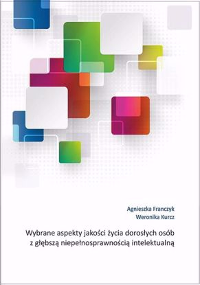 Obrazek Wybrane aspekty jakości życia osób z głębszą niepełnosprawnością intelektualną (Studia i Monografie nr 644)